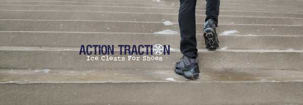 Person with silver ice cleats on shoes walks up snowy concrete stairs. Text: ACTION TRACTION (snowflake icon) Ice Cleats For Shoes.
